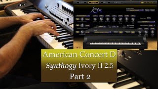 Video thumbnail for Synthogy Ivory  II - American Concert D Demo - Part 2 by In The Mix