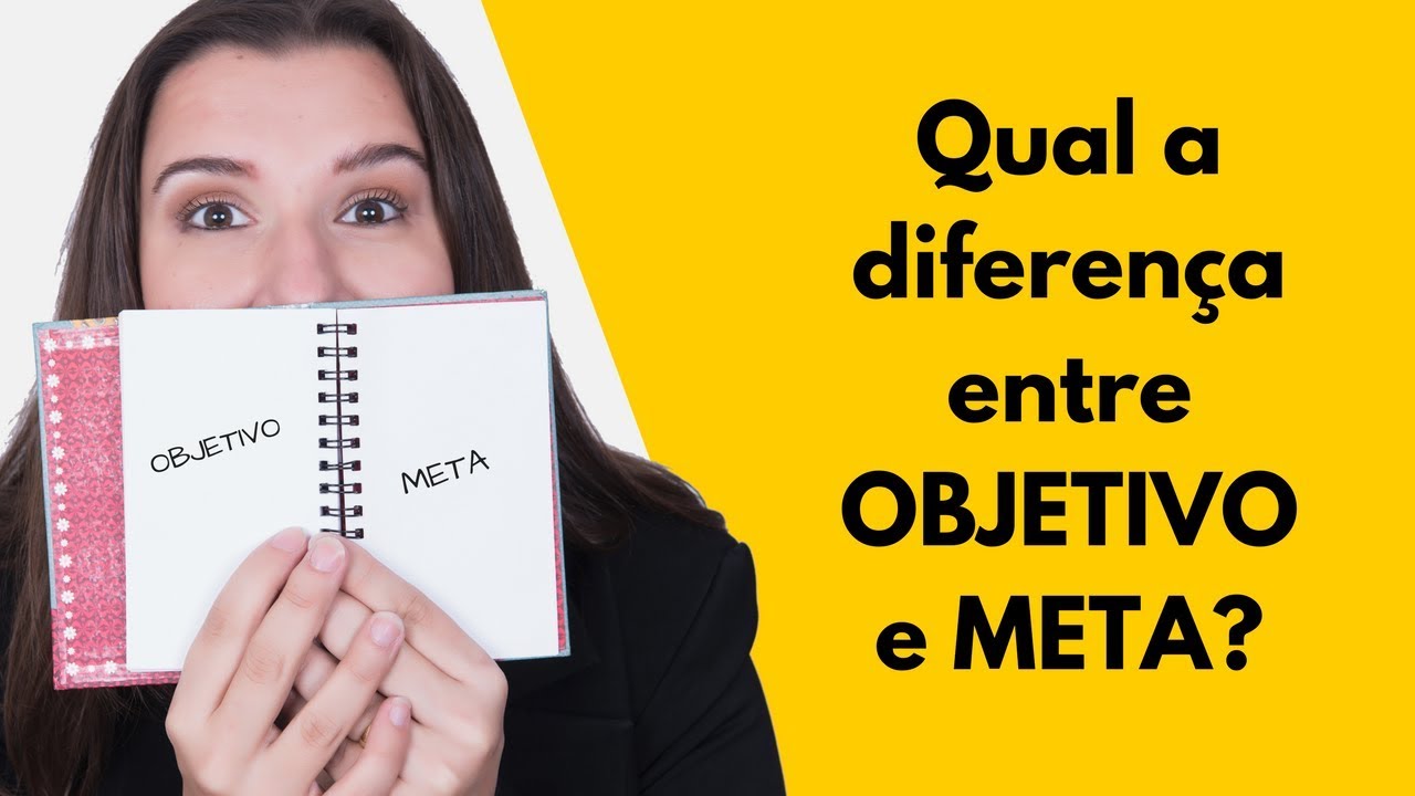 Qual a diferença entre OBJETIVO e META? | Kalinka Carvalho