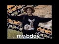 ITS MY BIRTHDAY