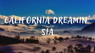 Sia – California Dreamin&#39; (lyrics)