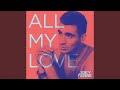 All My Love (Extended Mix)