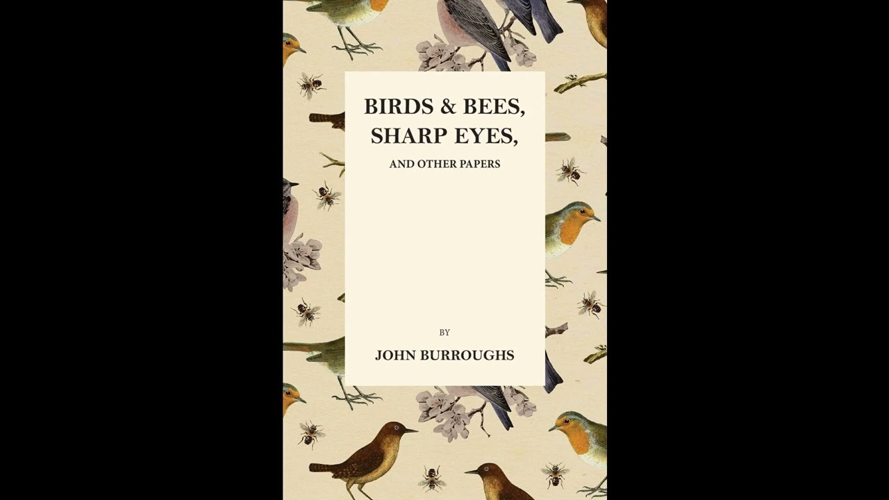 Birds and Bees, Sharp Eyes, and Other Papers