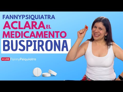 Buspirona / Fanny, a psychotherapist, clarifies the medication