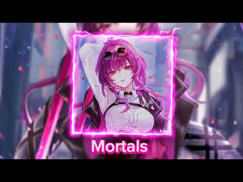 Mortals (Super Slowed Remix)