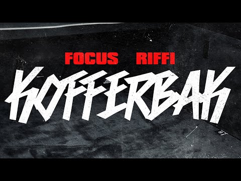 FOCUS X RIFFI - KOFFERBAK (LYRICSVIDEO)