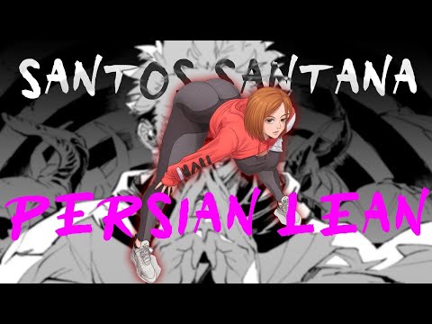 SANTOS SANTANA - PERSIAN LEAN