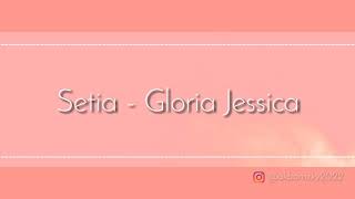 Setia - Gloria Jessica (Lirik)