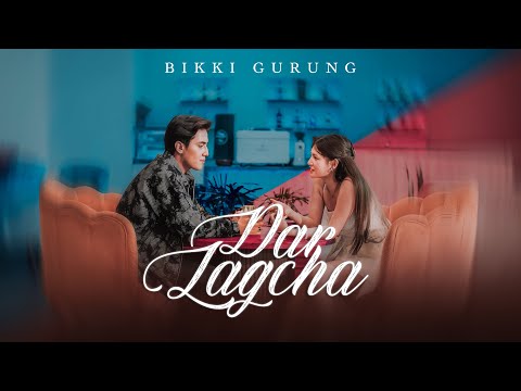 Bikki Gurung - Dar Lagcha [Official Release}