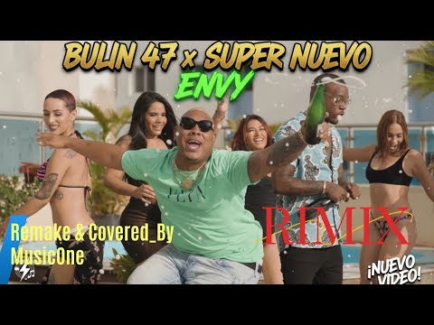 Bulin47 – [Bulin 47 x Super Nuevo - ENVY ] | Remake & Cover Version (No Copyright)