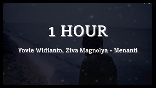 Download lagu [1 HOUR] Yovie Widianto, Ziva Magnolya - Menanti Lyrics mp3