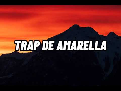 Letra - Trap de amarella