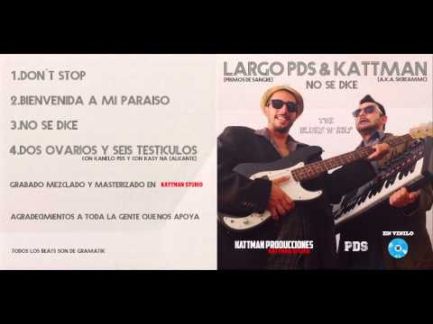 Largo PDS & Kattman - No se dice (Trabajo completo)