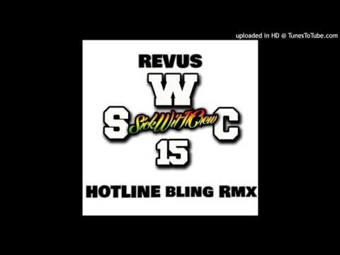 Revus - Hotline Bling RMX - Sick Wit It Crew