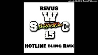 Revus - Hotline Bling RMX - Sick Wit It Crew