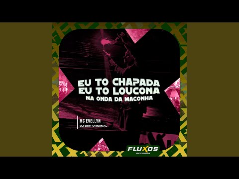 Eu To Chapada ou To Loucona