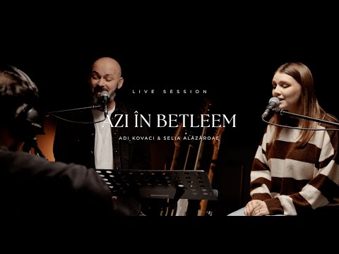 Azi în Betleem (Live) - Adi Kovaci & Selia Alăzăroae