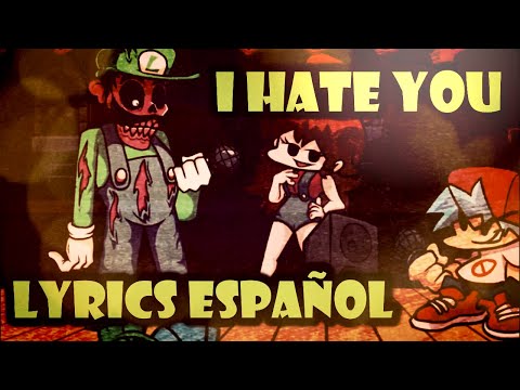 I Hate  You - //Lyrics español// - (Fnf Mario madness) - mod