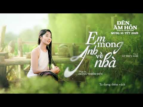 ĐÈN ÂM HỒN | OST MV EM MONG ANH VỀ NHÀ | DỰ KIẾN KHỞI CHIẾU 07.02.2025