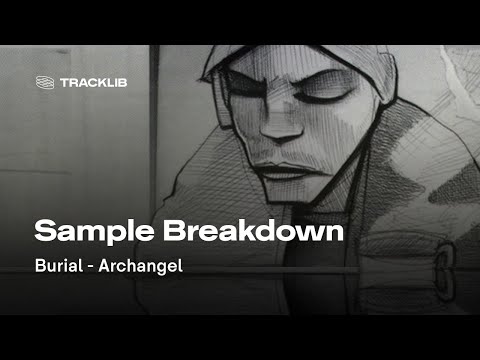 Sample Breakdown: Burial - Archangel