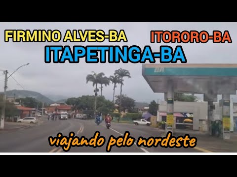 FIRMINO ALVES, ITORORO E ITAPETINGA, viajando pelo nordeste, VIDA DE CAMINHONEIRO CARGA PESADA 