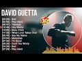 David Guetta Best Spotify Playlist 2023 Greatest Hits Best Collection Full Album