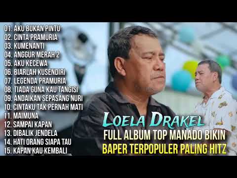 Full Album Pop Manado Bikin Baper Terpopuler Paling Hitz - Loela Drakel