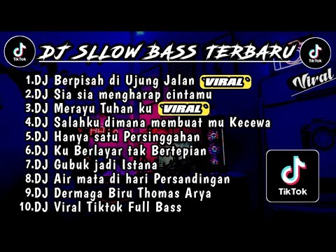 DJ SLLOW BASS TERBARU 2024 | DJ VIRAL TIKTOK FULL BASS🎵 DJ BERPISAH DI UJUNG JALAN | FULL ALBUM