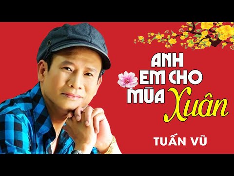 ANH CHO EM MÙA XUÂN - Tuấn Vũ | Official MV