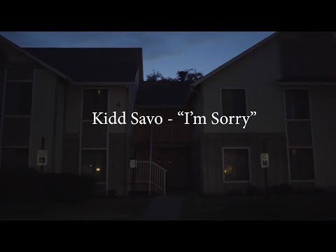 KIDD SAVO - IM SORRY