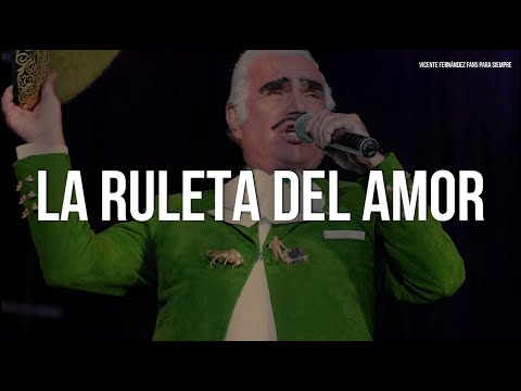 Vicente Fernández - La Ruleta (Letra/Lyrics)