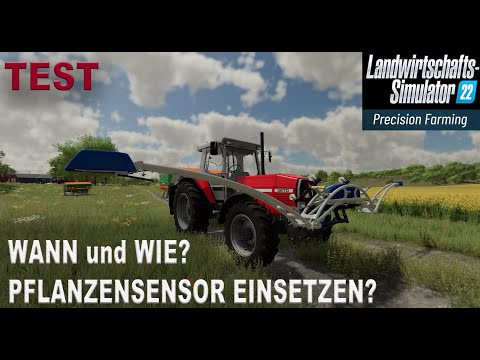 LS22 Test - Precision Farming - Pflanzensensoren Wann und Wie einsetzen?