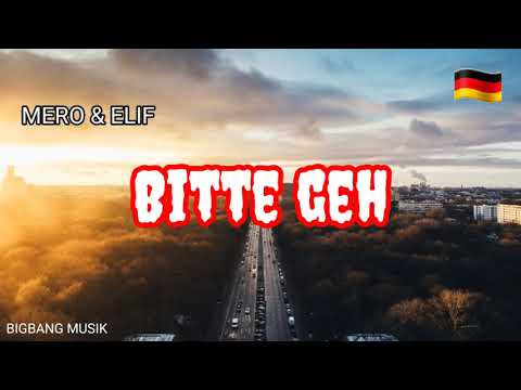 MERO feat . ELIF _ Bitte Geh (LYRICs)