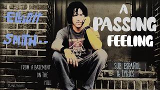 Elliott Smith- A Passing Feeling (Sub. español/ lyrics)