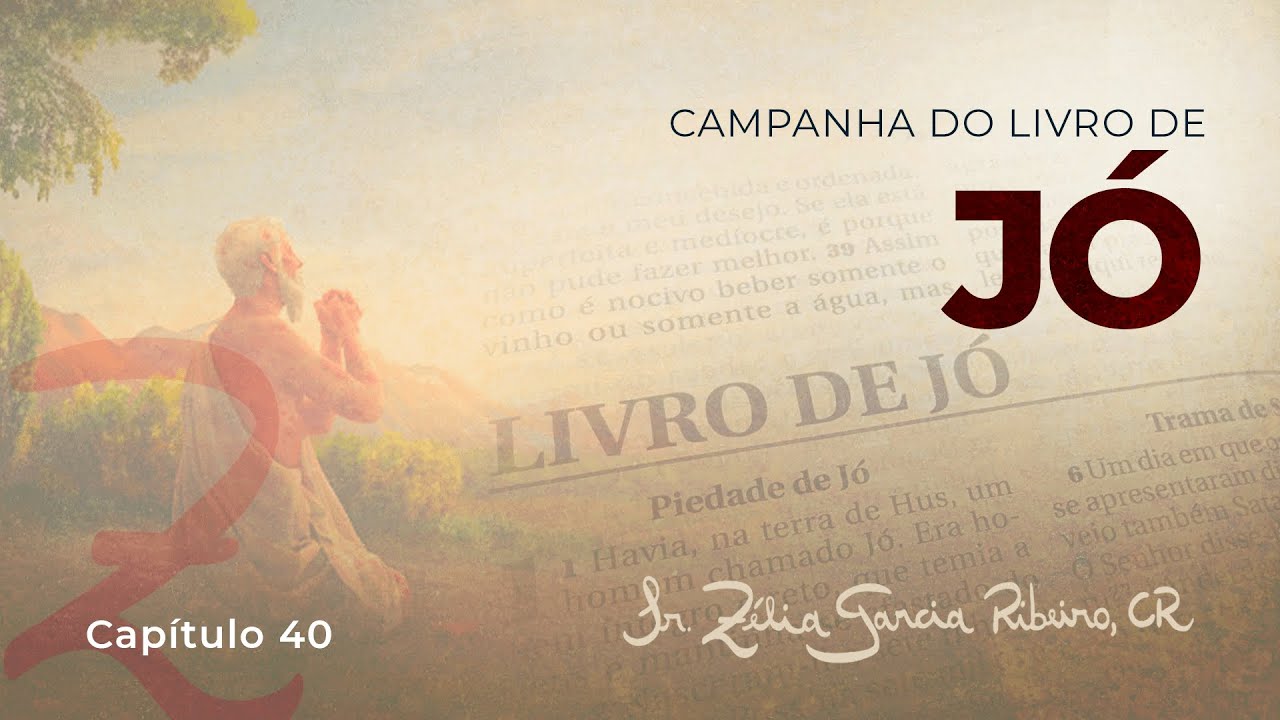 Ir. Zélia - Jó 40 e Reflexão