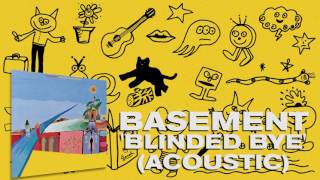 Basement: Blinded Bye (Acoustic) (Official Audio)