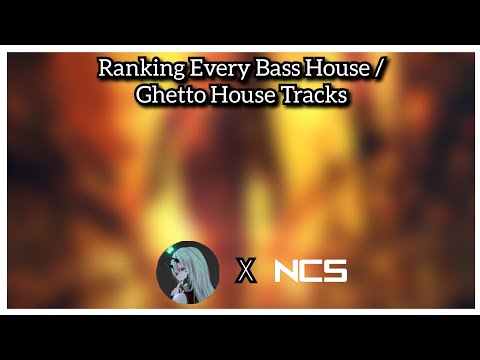 Ranking Every Bass House / Ghetto House On NCS