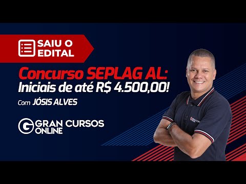 SEPLAG AL Competition: The Notice is Out! Initial payments of up to R$4,500.00! with Prof. Jósis ...
