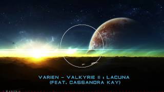 Varien - Valkyrie II  Lacuna (feat. Cassandra Kay) [Cutted]