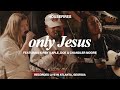 Only Jesus (feat. Kirby Kaple, Chandler Moore & DOE) | Housefires