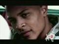 T.I.- Watch what you say to me (music video)