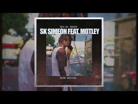 SK Simeon~ Slow Motion Ft. Motley (Prod.Sky Hi Beats)