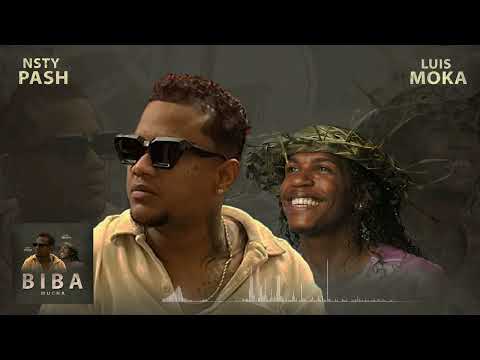 Biba Mucha - NstyPash Ft Luis Moka