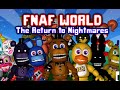 Fnaf World The Return To Nightmare S Showcase