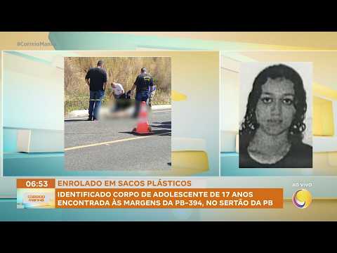 Identificado corpo de adolescente de 17 anos encontrada às margens da PB-394, no sertão da PB