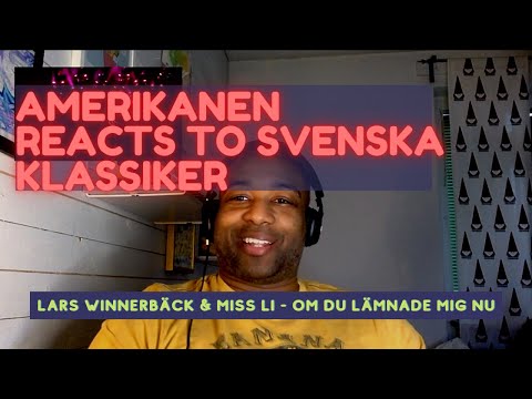 Der Amerikaner reagiert auf schwedische Klassiker: Lars Winnerbäck & Miss Li – If you left me now