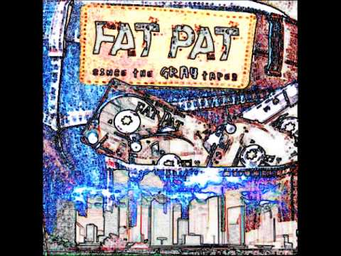 Fat Pat: Chop Chop