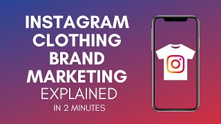 How To Market Your Clothing Brand On Instagram? (2024)