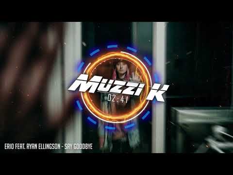 Erio feat  Ryan Ellingson - Say Goodbye (Export Elite) [ Muzzi K ]