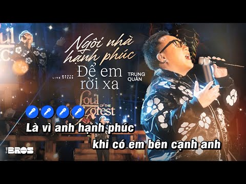 Karaoke LK Ngôi Nhà Hạnh Phúc - Để Em Rời Xa (Live) - Trung Quân Idol (Soul of The Forest)