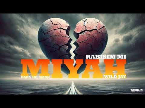 RABISIM MI (2024) - Miyah, Baka Solomon & Wild Jay